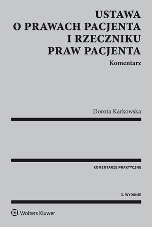 Ustawa o prawach pacjenta i Rzeczniku Praw Pacjenta. Komentarz – ebook