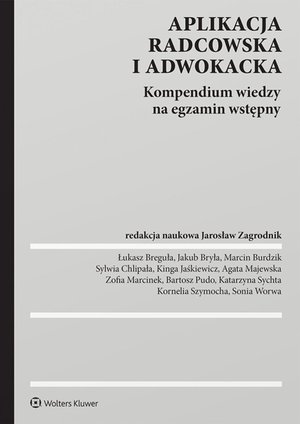 Aplikacja radcowska i adwokacka. Kompendium wiedzy na egzamin wstępny – ebook