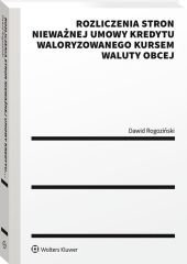Rozliczenia stron nieważnej umowy kredytu waloryzowanego kursem waluty obcej – ebook