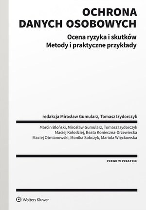 Ochrona danych osobowych. Ocena ryzyka i skutków. Metody i praktyczne przykłady – ebook