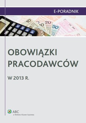 Obowiązki pracodawców w 2013 r. – ebook