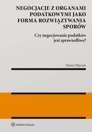 Negocjacje z organami podatkowymi jako forma rozwiązywania sporów – ebook