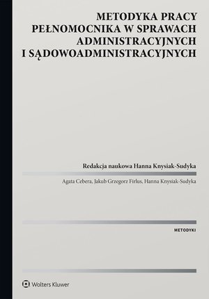 Metodyka pracy pełnomocnika w sprawach administracyjnych i sądowoadministracyjnych – ebook
