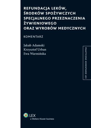 Refundacja leków, środków spożywczych specjalnego przeznaczenia żywieniowego oraz wyrobów medycznych. Komentarz – ebook