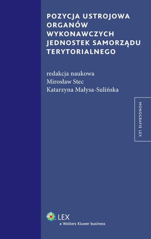 Pozycja ustrojowa organów wykonawczych jednostek samorządu terytorialnego – ebook