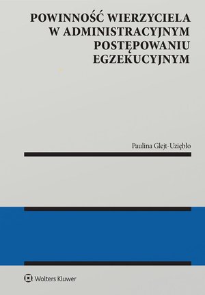 Powinność wierzyciela w administracyjnym postępowaniu egzekucyjnym – ebook
