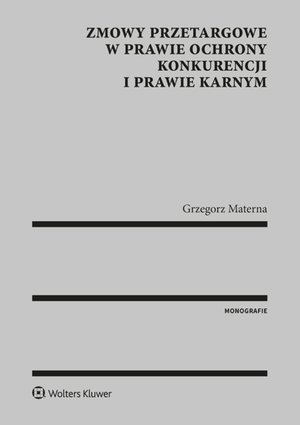 Zmowy przetargowe w prawie ochrony konkurencji i prawie karnym – ebook
