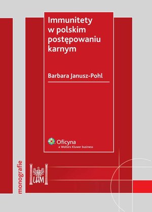 Immunitety w polskim postępowaniu karnym – ebook