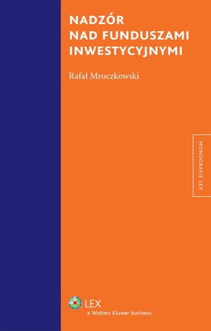 Nadzór nad funduszami inwestycyjnymi – ebook