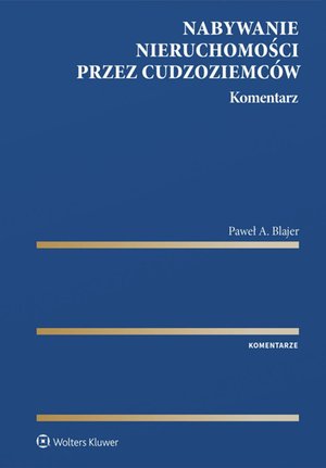 Nabywanie nieruchomości przez cudzoziemców. Komentarz – ebook