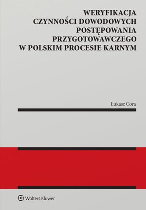 Weryfikacja czynności dowodowych postępowania przygotowawczego w polskim procesie karnym – ebook