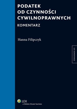 Podatek od czynności cywilnoprawnych. Komentarz – ebook