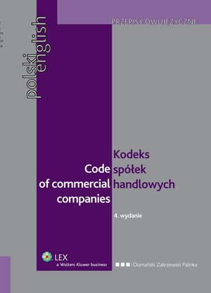 Kodeks spółek handlowych. Code of Commercial Companies. Polsko - angielski – ebook