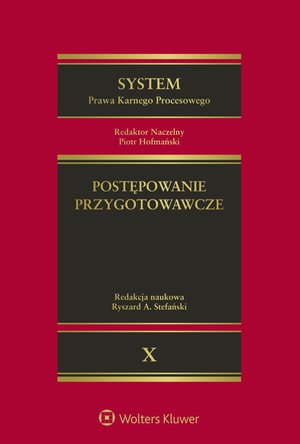 System Prawa Karnego Procesowego. Tom X. Postępowanie przygotowawcze – ebook
