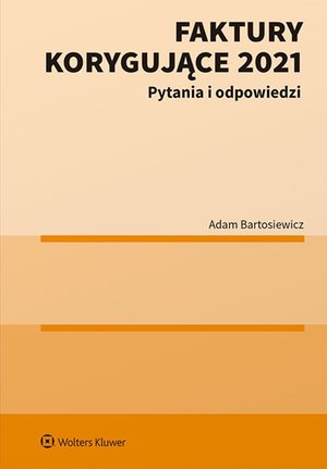 Faktury korygujące 2021. Pytania i odpowiedzi – ebook