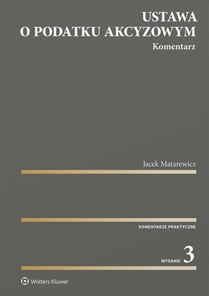 Ustawa o podatku akcyzowym. Komentarz – ebook