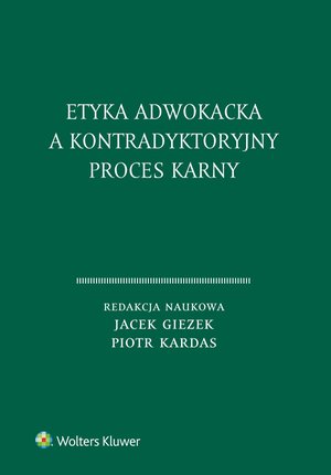 Etyka adwokacka a kontradyktoryjny proces karny – ebook