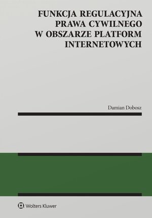 Funkcja regulacyjna prawa cywilnego w obszarze platform internetowych – ebook