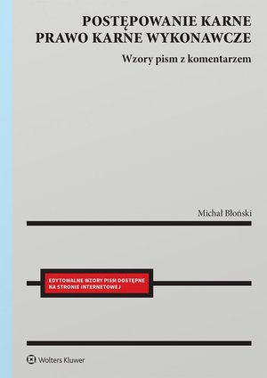 Postępowanie karne i prawo karne wykonawcze. Wzory pism procesowych z komentarzem – ebook