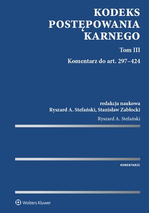 Kodeks postępowania karnego. Tom III. Komentarz do art. 297-424 – ebook