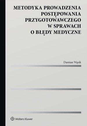 Metodyka prowadzenia postępowania przygotowawczego w sprawach o błędy medyczne – ebook