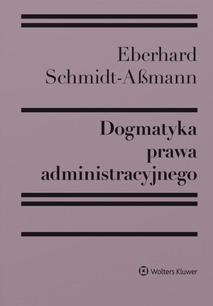 Dogmatyka prawa administracyjnego. Bilans rozwoju, reformy i przyszłych zadań – ebook