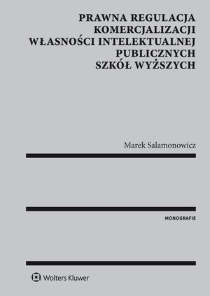 Prawna regulacja komercjalizacji własności intelektualnej publicznych szkół wyższych – ebook