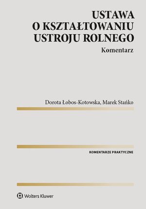 Ustawa o kształtowaniu ustroju rolnego. Komentarz – ebook