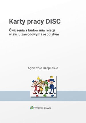 Karty pracy DISC. Ćwiczenia z budowania relacji w życiu zawodowym i osobistym – ebook