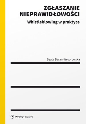 Zgłaszanie nieprawidłowości. Whistleblowing w praktyce – ebook