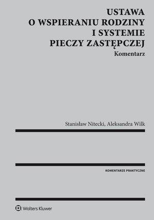 Ustawa o wspieraniu rodziny i systemie pieczy zastępczej. Komentarz – ebook
