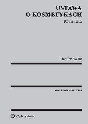 Ustawa o kosmetykach. Komentarz – ebook