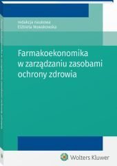 Farmakoekonomika w zarządzaniu zasobami ochrony zdrowia – ebook