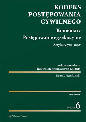 Kodeks postępowania cywilnego. Komentarz. Postępowanie egzekucyjne. Art. 758-1095(1) – ebook