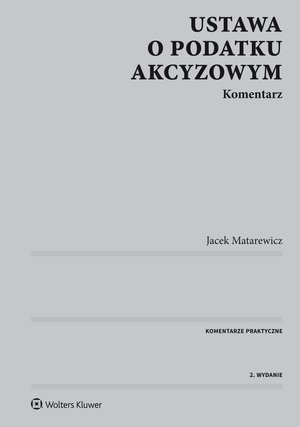Ustawa o podatku akcyzowym. Komentarz – ebook