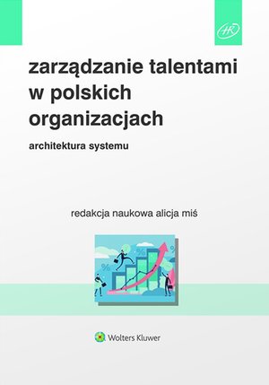 Zarządzanie talentami w polskich organizacjach. Architektura systemu – ebook