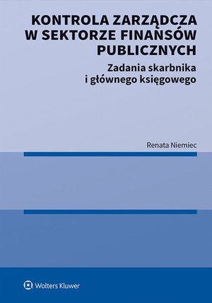 Kontrola zarządcza w sektorze finansów publicznych. Zadania skarbnika i głównego księgowego – ebook