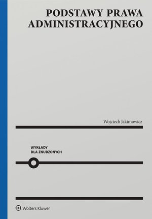 Podstawy prawa administracyjnego. Wykłady dla znudzonych – ebook