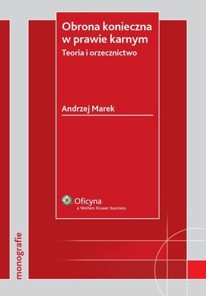 Obrona konieczna w prawie karnym. Teoria i orzecznictwo – ebook