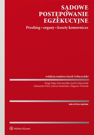 Sądowe postępowanie egzekucyjne. Przebieg, organy, koszty komornicze – ebook