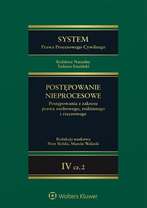 System Prawa Procesowego Cywilnego. Tom 4 Postępowanie nieprocesowe Część 2 – ebook
