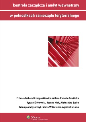 Kontrola zarządcza i audyt wewnętrzny w jednostkach samorządu terytorialnego – ebook