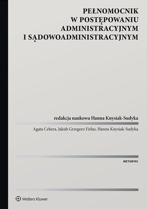 Pełnomocnik w postępowaniu administracyjnym i sądowoadministracyjnym – ebook