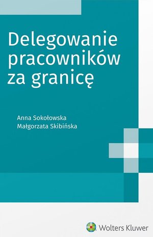 Delegowanie pracowników za granicę – ebook