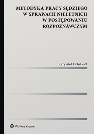 Metodyka pracy sędziego w sprawach nieletnich w postępowaniu rozpoznawczym – ebook