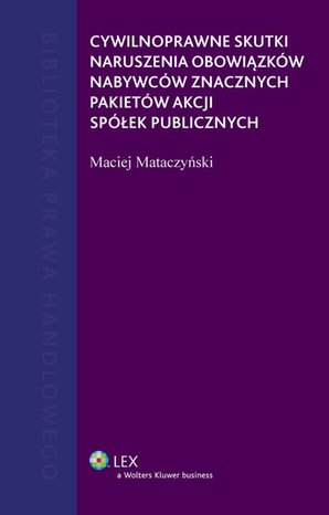 Cywilnoprawne skutki naruszenia obowiązków nabywców znacznych pakietów akcji spółek publicznych – ebook