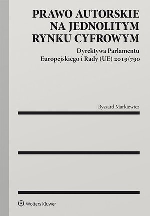 Prawo autorskie na jednolitym rynku cyfrowym. Dyrektywa Parlamentu Europejskiego i Rady (UE) 2019/790 – ebook