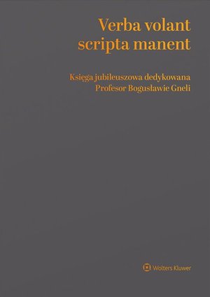 Verba volant, scripta manent. Księga jubileuszowa dedykowana Profesor Bogusławie Gneli – ebook