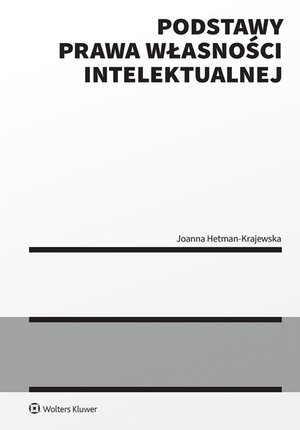Podstawy prawa autorskiego na tle innych praw własności intelektualnej – ebook
