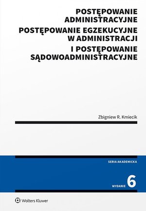 Postępowanie administracyjne, postępowanie egzekucyjne w administracji i postępowanie sądowoadministracyjne – ebook